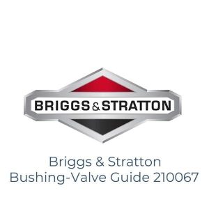 Briggs & Stratton Bushing-Valve Guide 210067