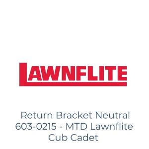 Return Bracket Neutral 603-0215 - MTD Lawnflite Cub Cadet