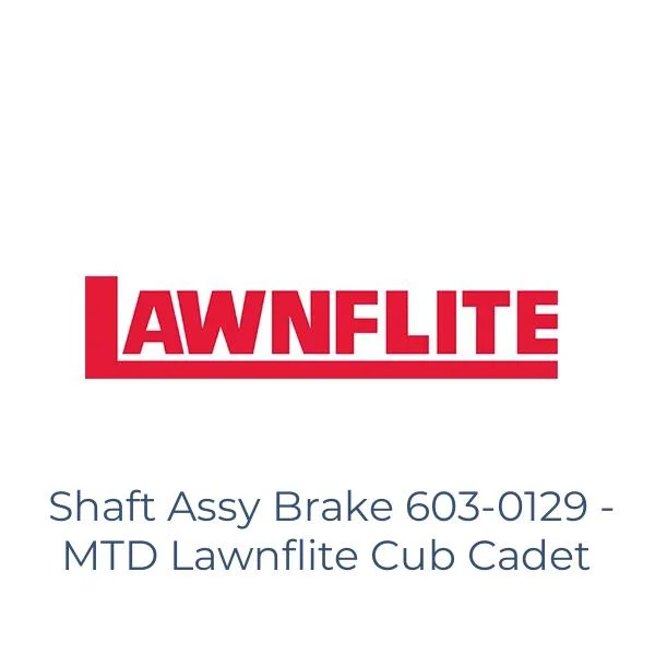 Shaft Assy Brake 603-0129 - MTD Lawnflite Cub Cadet